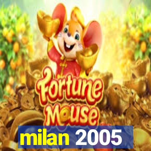 milan 2005